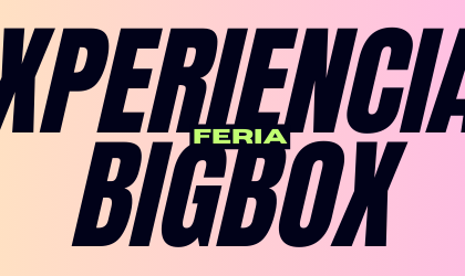 Feria de Experiencias Bigbox