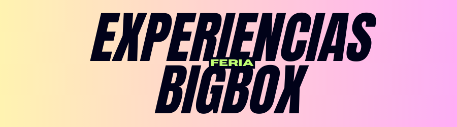 Feria de Experiencias Bigbox