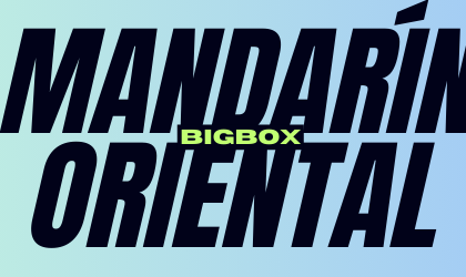 Bigbox Mandarín Oriental