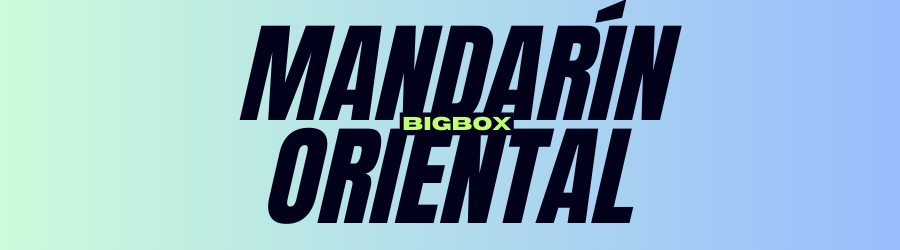 Bigbox Mandarín Oriental